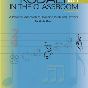 Kodaly in the Classroom Advanced Set 1
