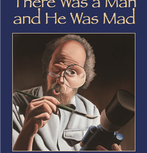 There Was a Man and He Was Mad