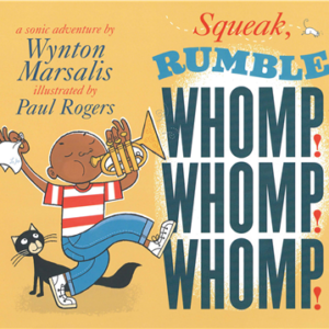 Squeak, Rumble, Whomp! Whomp! Whomp!