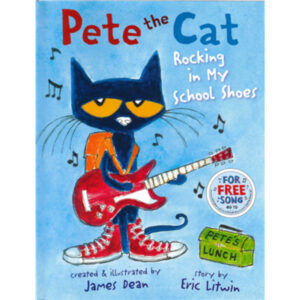 Pete the Cat: Rocking in My School Shoes