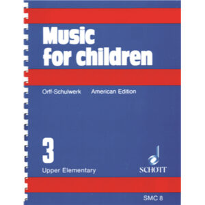 Music for Children, Vol. 3 Upper Elementary