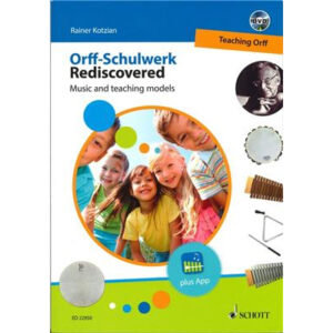 Orff-Schulwerk Rediscovered: Music and Teaching Models