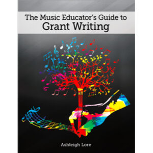 The Music Educator's Guide to Grant Writing