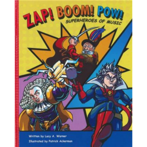 Zap! Boom! Pow! Superheroes of Music