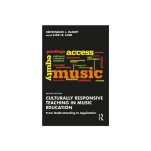 Culturally Responsive Teaching in Music Education: From Understanding to Application 2nd Edition
