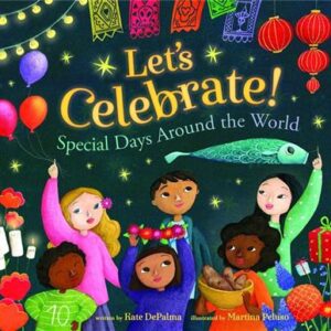 Let's Celebrate! Special Days Around the World