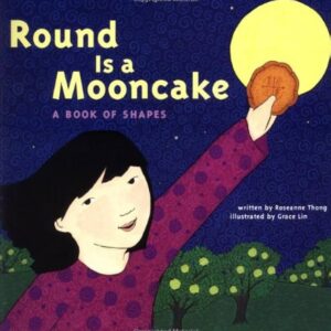 Round is a Mooncake: A Book of Shapes