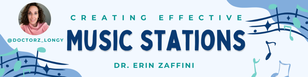 Music Stations by Dr. Erin Zaffini